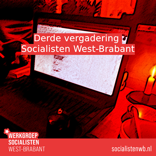 Derde vergadering Socialisten West-Brabant